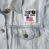 Trump Digs Coal - Trump 2020 Vierkante Button 5,1 Cm (In situ)