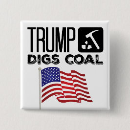 Trump Digs Coal - Trump 2020 Vierkante Button 5,1 Cm