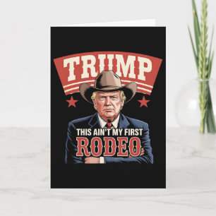 Trump Dit Is Niet Mijn Eerste Rodeo Cowboy Funny T Kaart