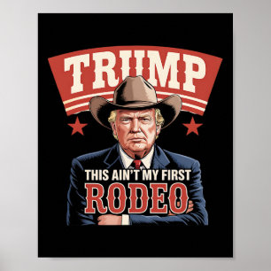 Trump Dit is niet mijn eerste rodeo cowboy Funny T Poster