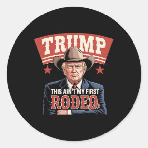 Trump Dit is niet mijn eerste rodeo cowboy Funny T Ronde Sticker