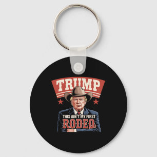Trump Dit is niet mijn eerste rodeo cowboy Funny T Sleutelhanger