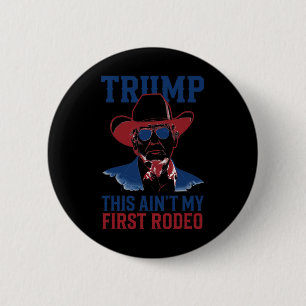Trump Dit is niet mijn eerste Rodeo Westerne Cowbo Ronde Button 5,7 Cm