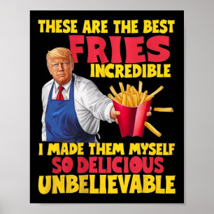 Trump Dit Zijn De Beste Frites Ongelooflijk Zo Del Poster