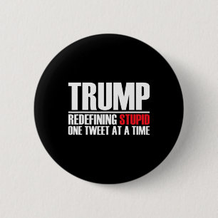 Trump - domheid herdefiniëren, één tweet tegelijk ronde button 5,7 cm