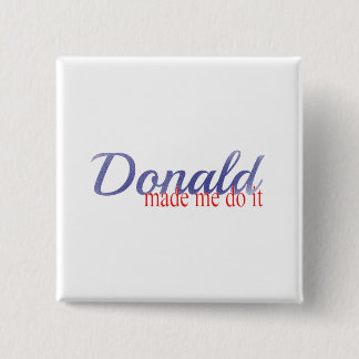 Trump, Donald liet me het doen Vierkante Button 5,1 Cm