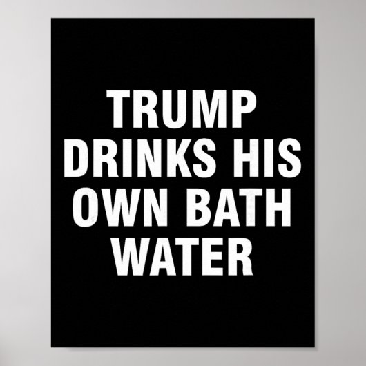 Trump Drinkt Zijn Eigen Th Water _5 Poster (Voorkant)