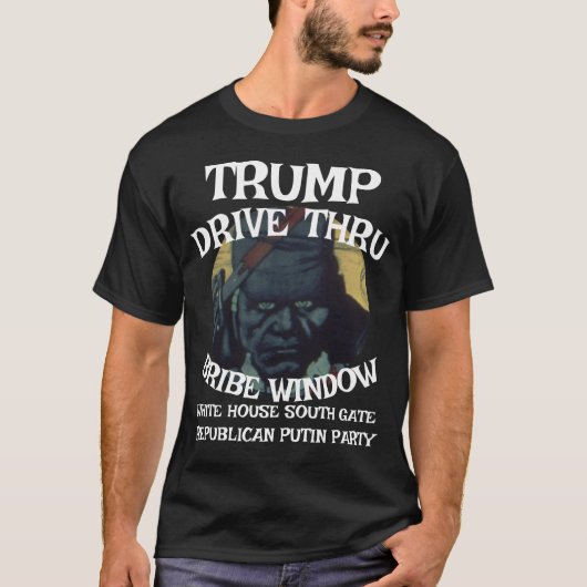 Trump Drive Thru Bribe Window White House WH T-shirt (Voorkant)