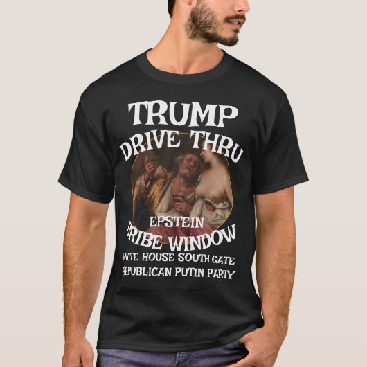 Trump Drive Thru EPSTEIN Bribe Window White House T-shirt (Voorkant)