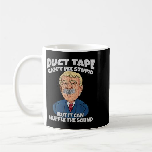 Trump -duct Tape Cant Fix Stud But It Can Muffle T Koffiemok (Links)