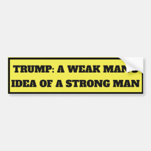 "Trump: Een zwak Man-idee van een sterk Man" Bumpersticker