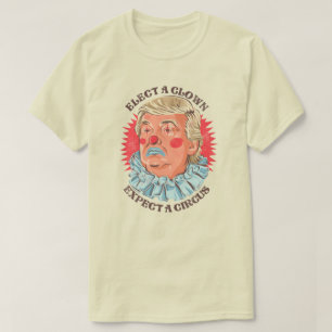 Trump ELECT A CLOWN T-Shirt