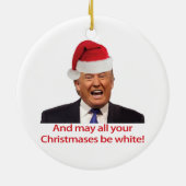 Trump, en moge al je kerstdagen wit zijn. keramisch ornament (Achterkant)