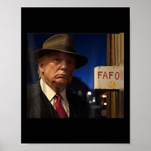 Trump Fafo meme Trump Fafo F om ons heen Poster