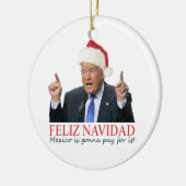 Trump. Feliz Navidad, Mexico gaat ervoor betalen! Keramisch Ornament (Links)