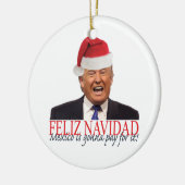Trump. Feliz Navidad, Mexico gaat ervoor betalen! Keramisch Ornament (Links)
