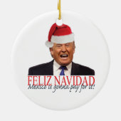 Trump. Feliz Navidad, Mexico gaat ervoor betalen! Keramisch Ornament (Achterkant)