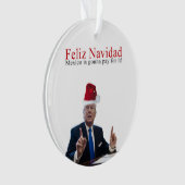 Trump. Feliz Navidad, Mexico gaat ervoor betalen! Ornament (voorkant)