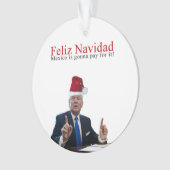 Trump. Feliz Navidad, Mexico gaat ervoor betalen! Ornament (voorkant)