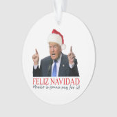 Trump. Feliz Navidad, Mexico gaat ervoor betalen! Ornament (voorkant)