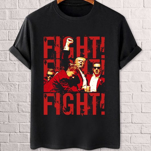 Trump Fight Fight Fight T-shirt