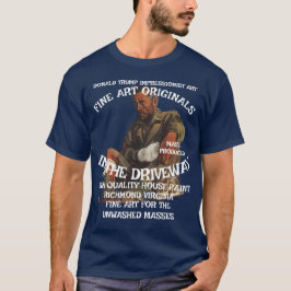 Trump Fine Art Oprit Huis Schilder Origineel  T-shirt