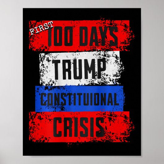 Trump First 100 Days Constitutional Crisis Failed  Poster (Voorkant)