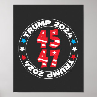 Trump for 2024 Presidential Election 45 47 Poster