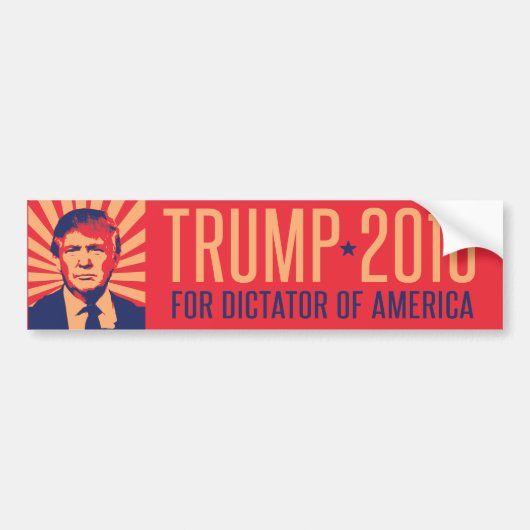 Trump for Dictator of America -.png Bumpersticker (Voorkant)