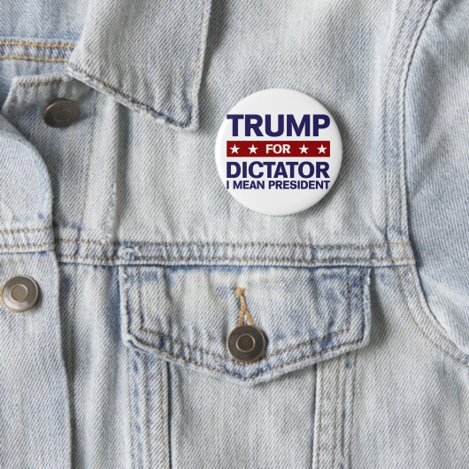 Trump for Dictator Ronde Button 5,7 Cm (In situ)
