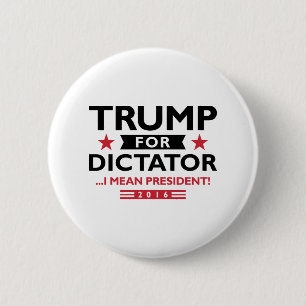 Trump for Dictator Ronde Button 5,7 Cm
