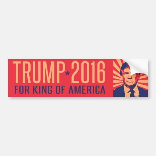 Trump for King of America Bumpersticker (Voorkant)