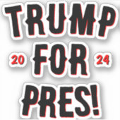 Trump for President 2024 Sticker (Voorkant)