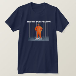 Trump for Prison 2024 T-shirt