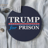 TRUMP FOR PRISON Anti Trump Button (In situ)