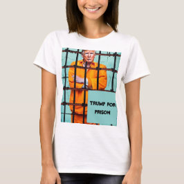 Trump for Prison T-Shirt