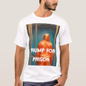 Trump for Prison T-Shirt (Voorkant)