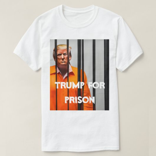 Trump for Prison T-Shirt (Design voorkant)