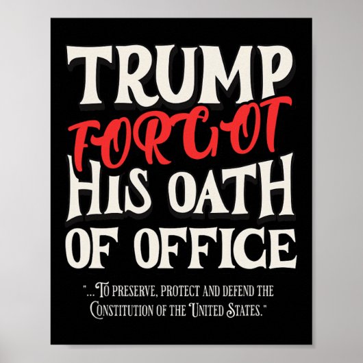 Trump Forgot Oath Of Office Swore Constitution Of  Poster (Voorkant)