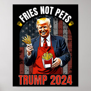 Trump Friet Niet Huisdieren 2024 Maakt Friet Weer  Poster