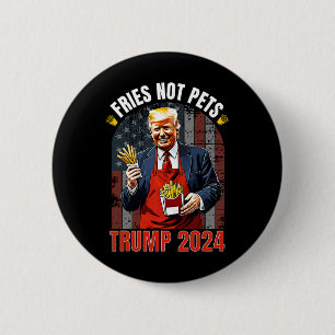 Trump Friet Niet Huisdieren 2025 Maakt Friet Gewel Ronde Button 5,7 Cm