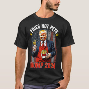 Trump Friet Niet Huisdieren 2025 Maakt Friet Weer T-shirt