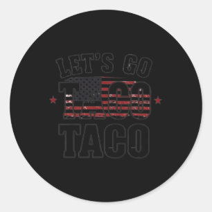 Trump Gaat Altijd Op De Loop Let's Go Taco Shirt Ronde Sticker
