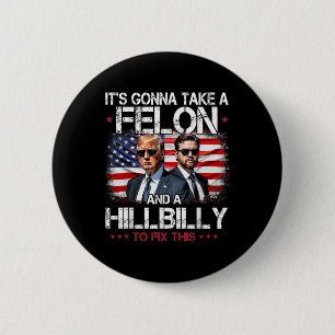 Trump gaat een misdrijf en een hillbilly nemen ronde button 5,7 cm