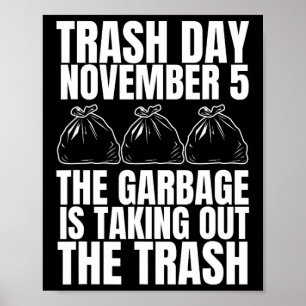 Trump Garbage Trash Day 5 november Afval nemen Poster
