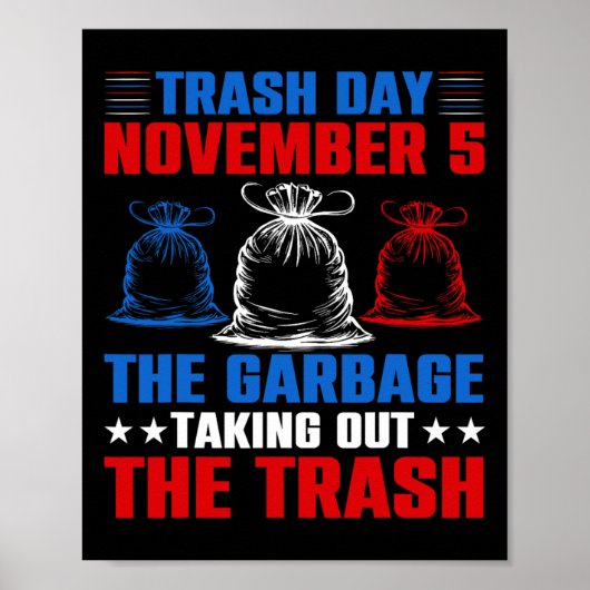 Trump Garbyge Trash Day - 5 november - Garge Takin Poster (Voorkant)