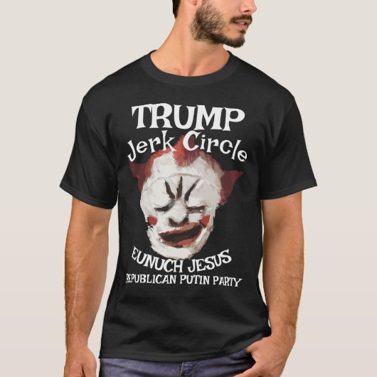 Trump Gay Clown Rasputin LGBTQ HERMAPHRODITE JESUS T-shirt (Voorkant)