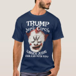Trump Gay Clown Rasputin LGBTQHERMAPHRODITE JESUS T-shirt<br><div class="desc">PrimAlaska Apparel.</div>