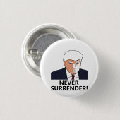 Trump geeft nooit Mok Ronde Button 3,2 Cm (Voorkant /achterkant)