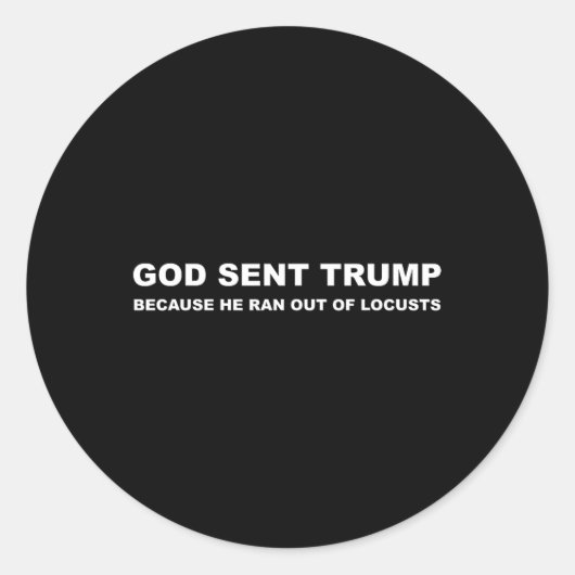 Trump gestuurd omdat hij uit sprinkhanen liep ronde sticker (Voorkant)